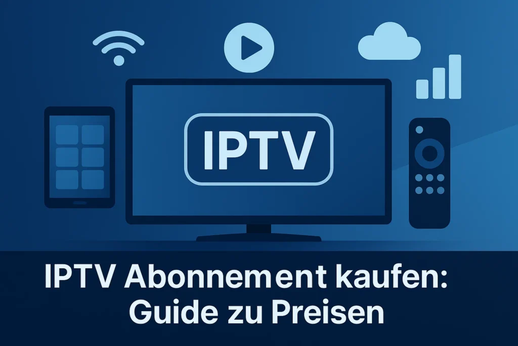 Guide zu IPTV Abonnement Preisen